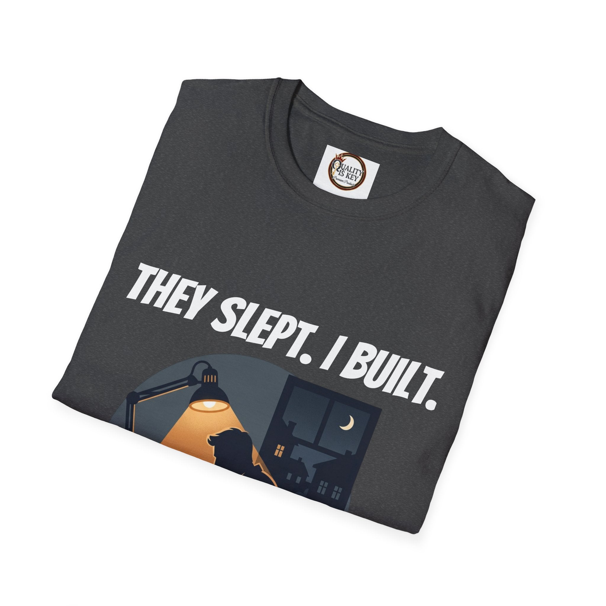 They Slept. I Built. T-Shirt — Rest & Grind Balance Graphic Tee