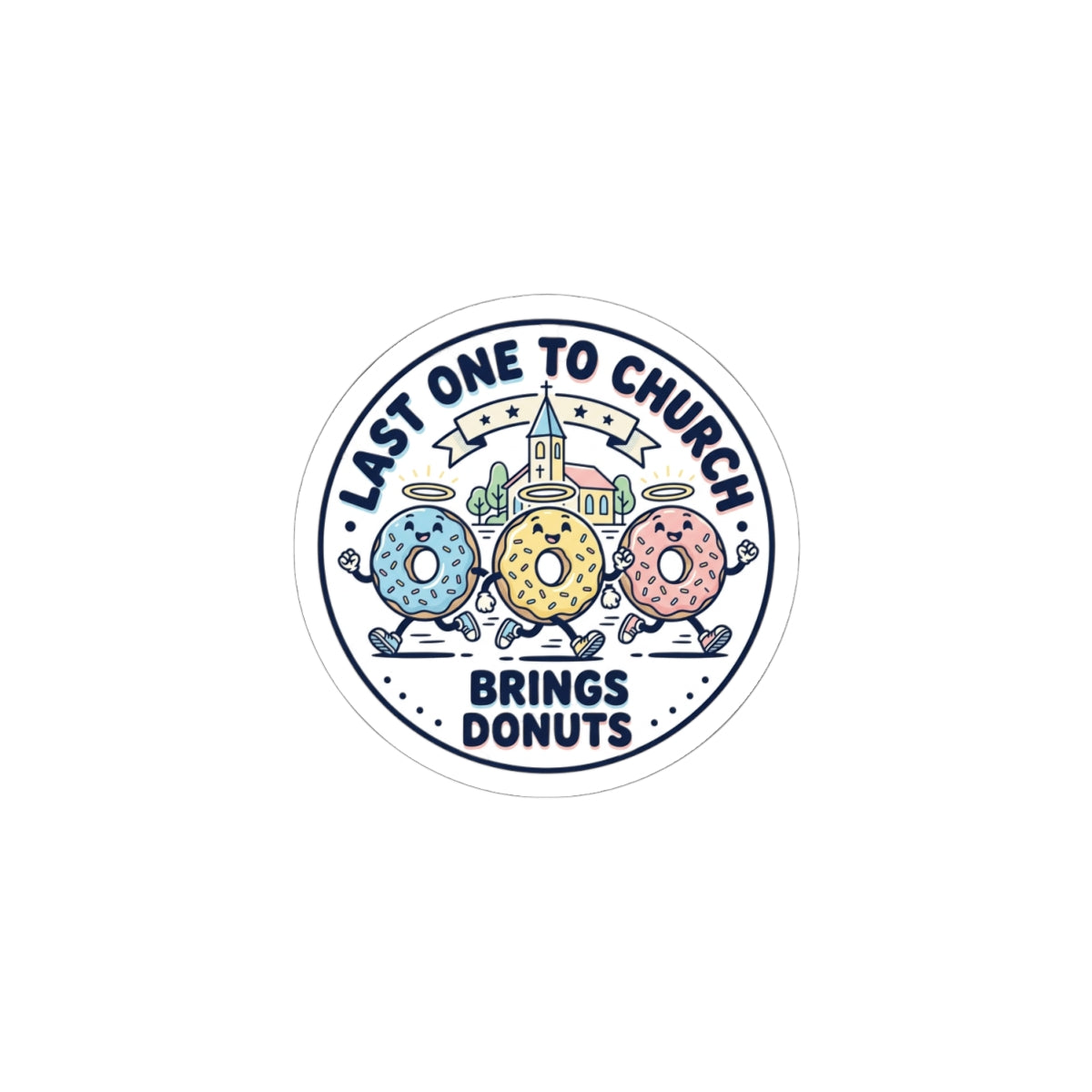 Last One to Church Brings Donuts Sticker | Christian memes, church camp vibe