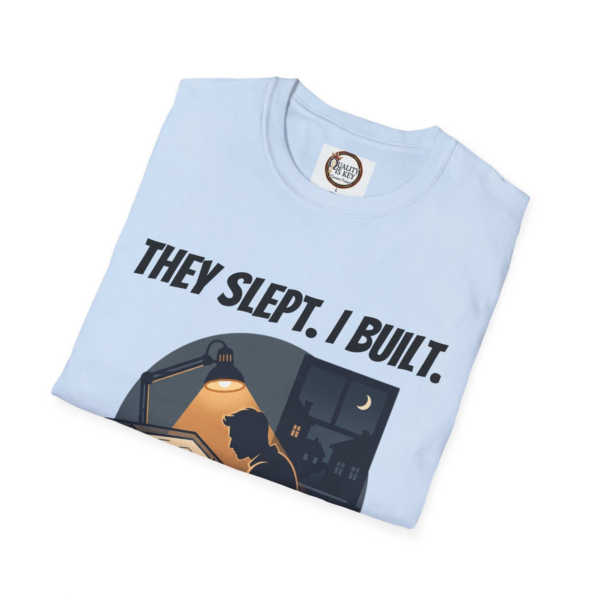 They Slept. I Built. T-Shirt — Rest & Grind Balance Graphic Tee
