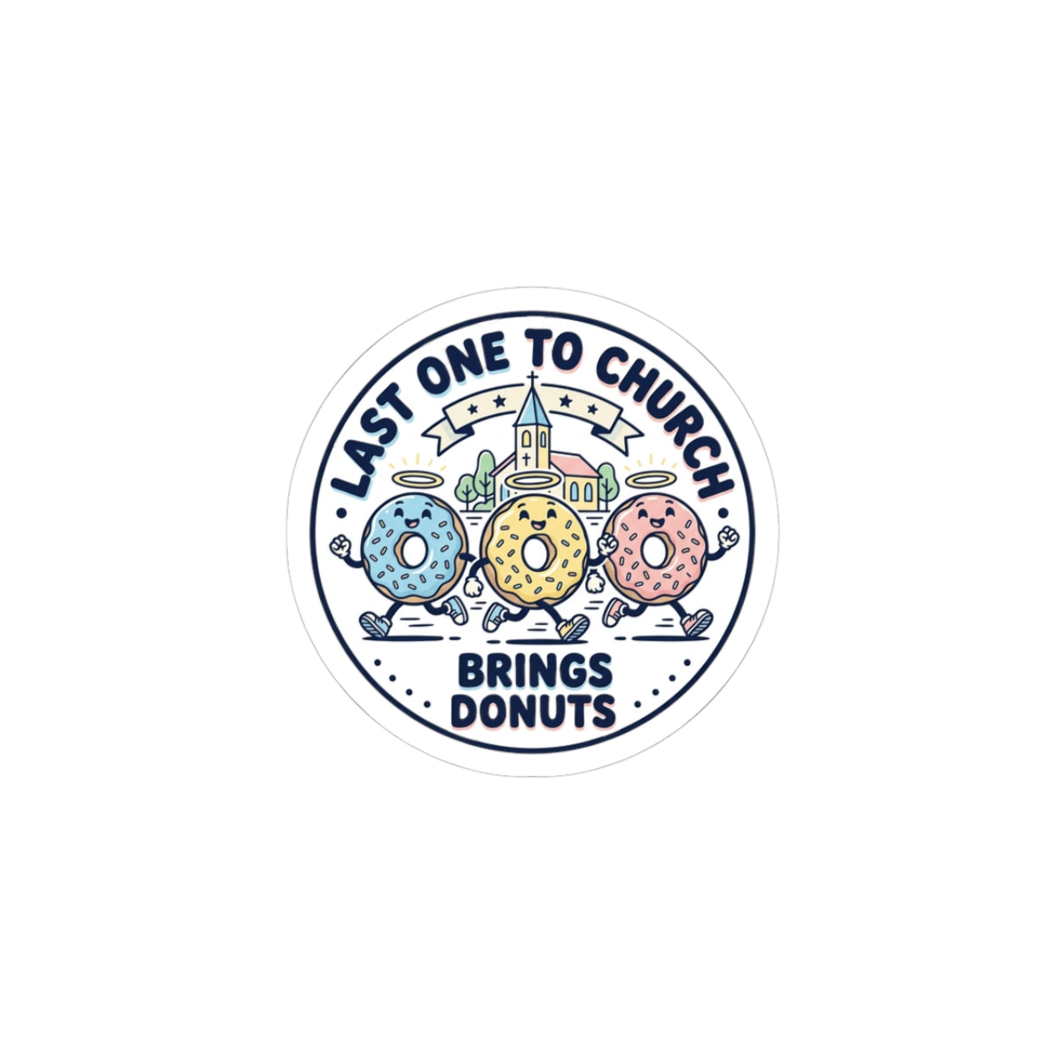 Last One to Church Brings Donuts Sticker | Christian memes, church camp vibe